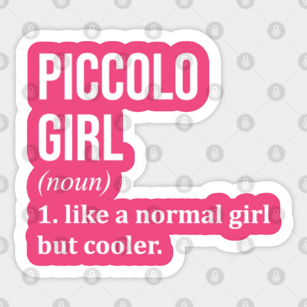 Awesome And Funny Definition Style Saying Piccolo Piccolos Girl Like A